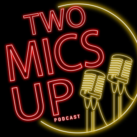 Two Mics Up | Award-Winning Sports & Entertainment Podcast Two Mics Up Podcast | Sports, Culture & Celebrity Interviews